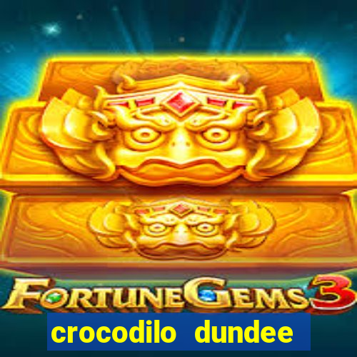 crocodilo dundee filme completo dublado